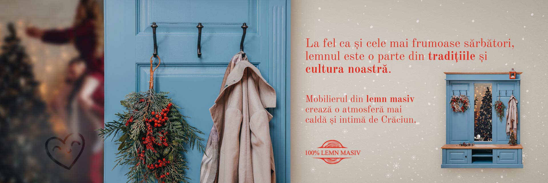 Campania  PreChristmas - Magazin Online de Mobilier Rustic Butique